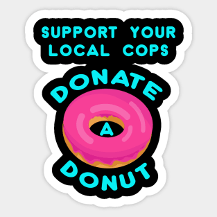 Support your local cops Donate a Donut Sticker